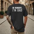 Hi Hungry I'm Dad Tee For Men Dad Joke Small Men's Back Print T-Shirt