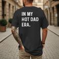 In My Hot Dad Era Adult Humor Saying Men's Back Print T-Shirt