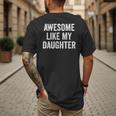 Mom Dad Awesome Like My Daughter Men's Back Print T-Shirt Mom Dad Awesome Like My Daughter Men's Back Print T-Shirt