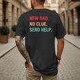 New Dad No Clue Send Help Vintage Men's Back Print T-Shirt