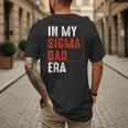 In My Sigma Dad Era Meme Alpha Male Sigma Daddy Father Men's Back Print T-Shirt