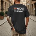 Why You All Up In My Grill Bbq Grilling Dad Men Women Men's Back Print T-Shirt