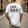 IVF Dad Retrieval Day Infertility Transfer Father Men's Back Print T-Shirt