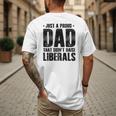 Just A Proud Dad That Didn't Raise Liberals Fun Father's Day Men's Back Print T-Shirt