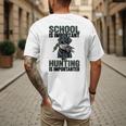 School Important But Hunting Is Importanter Dad Men's Back Print T-Shirt