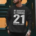 21st Birthday Dad Mom 21 Year Old Daughter Family Squad Men Sweatshirt