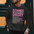 5 Things You Should Know About My Daddy Fathers Day Men Sweatshirt