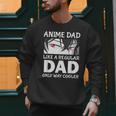 Anime Dad Like A Regular Dad Only Cooler Fathers Day Otaku Men Sweatshirt Anime Dad Like A Regular Dad Only Cooler Fathers Day Otaku Men Sweatshirt