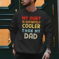 My Aunt Is Definitely Cooler Than My Dad Girl Boy Aunt Love Men Sweatshirt