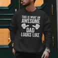 This Is What An Awesome Dad Looks Like Shirt Men Fathers Day Men Sweatshirt