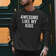 Awesome Like My Kids Father's Day Shirt Dad Vintage Men Sweatshirt