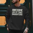 Awesome Like My Three Daughters Dad Joke Small Men Sweatshirt