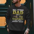 Ball Python Dad With Bigger Balls Snake Ball Python Men Sweatshirt