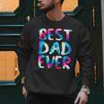 Best Dad Ever Colorful Tie Dye Fathers Day Men Sweatshirt