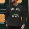 Best Dad By Par Golf Shirt Father's Day Daddy Men Sweatshirt