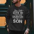 You Can't Scare Me I Have Four Daughters And A Son Dad Men Sweatshirt