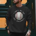 I Can't My Son Has Baseball Practice For Moms Dads T-Shirt Men Sweatshirt