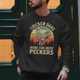 Chicken Dads Have The Best Peckers Vintage Apparel Men Sweatshirt