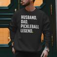 Cool Pickleball For Men Husband Dad Legend Pickleball Player Men Sweatshirt