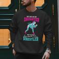 Cute Wrestling Daughter Favorite Wrestler Dad Mom Men Sweatshirt