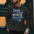 Dad Of The Birthday Mermaid Family Matching Father Dad Papa Men Sweatshirt