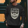 If Your Dad Doesn't Have Beard You'Ve Got 2 Moms Men Sweatshirt If Your Dad Doesn't Have Beard You'Ve Got 2 Moms Men Sweatshirt
