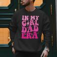 In My Dad Era Girl Groovy Retro Papa Fathers Day Men Sweatshirt