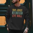 Dad Jokes Are How Eye Roll Father's Day Pun Graphic Men Sweatshirt