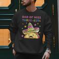 Dad Of Miss Three-Esta Mexican Fiesta 3rd Birthday Outfit Men Sweatshirt