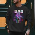 Dad Of Roller Girl Roller Skating Birthday Matching Family Men Sweatshirt