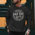 Dad Tax Papa Daddy Fathers Day Men Sweatshirt