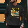 Dad Tax Graphic Tee Fathers Day Men Sweatshirt