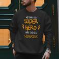 My Dads a Superhero Shirt Cool KidsShirt Men Sweatshirt