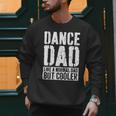 Dance Dad Shirt Dancing Men Fathers Day Dance Dad Men Sweatshirt