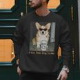 I Got That Dog In Me Corgi Dog Meme For Corgi Mom Dad Men Sweatshirt