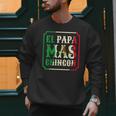 El Papa Mas Chingon Best Mexican Great Dad Men Sweatshirt