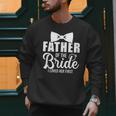 Father Of The Bride Father Dad Bride Wedding Stag Night Men Sweatshirt