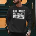 Like Father Like Daughter Oh Crap Shirt Men Dad Fathers Day Men Sweatshirt