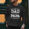 Fathers Day I Have Two Titles Dad And Papa Men Sweatshirt