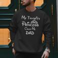 My Favorite Princess Calls Me Dad Dad Daughter Tee T-Shirt Men Sweatshirt My Favorite Princess Calls Me Dad Dad Daughter Tee T-Shirt Men Sweatshirt