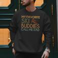 My Favorite Ski Buddies Call Me Dad A Cool Ski For Skiers Men Sweatshirt