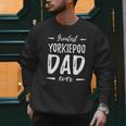 Greatest Yorkiepoo Dog Dad Idea Men Women Men Sweatshirt