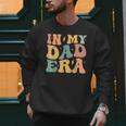 Groovy In My Dad Era Dad Father's Day Men Sweatshirt