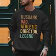 Husband Dad Athletic Director Legend Athletic Directors Men Sweatshirt