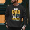 I'm A Dad And Engineer Father Day Engineering Men Sweatshirt I'm A Dad And Engineer Father Day Engineering Men Sweatshirt