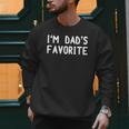 I'm Dad's Favorite Tee Sarcastic Humor T-Shirt Men Sweatshirt
