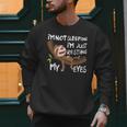 I'm Not Sleeping I'm Just Resting My Eyes Father's Day Dad Men Sweatshirt