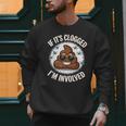 If It's Clogged I'm Involved Toilet Joke Unclog Bathroom Dad Men Sweatshirt