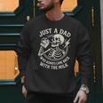 Just A Dad Who Always Came Back Skeleton Fathers Day Men Sweatshirt