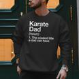 Karate Dad Definition Sports Martial Arts Men Sweatshirt Karate Dad Definition Sports Martial Arts Men Sweatshirt
